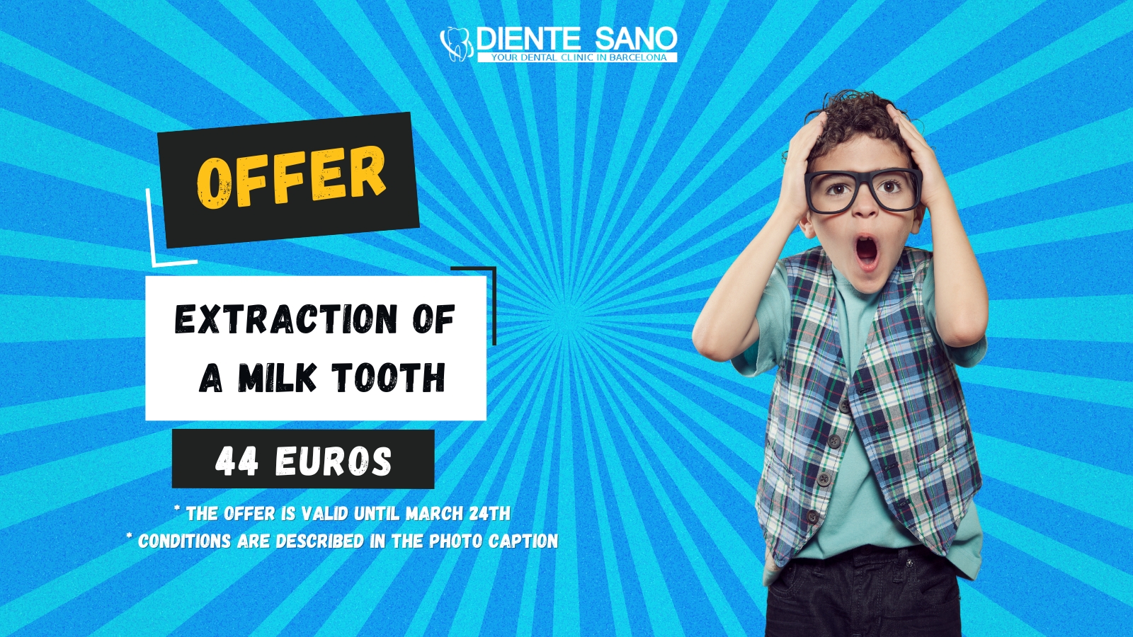 Extraction of a milk tooth - for 44 euros!   Give your child a smile of health and happiness with exclusive offers from Diente Sano Dental Clinic in Barcelona! Understanding the importance of caring for baby teeth, we offer a special promotion aimed at caring for and protecting your child's smile.