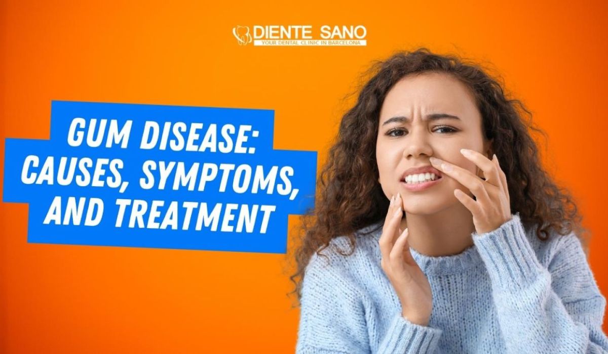 Gum Disease: Causes, Symptoms, and Treatment